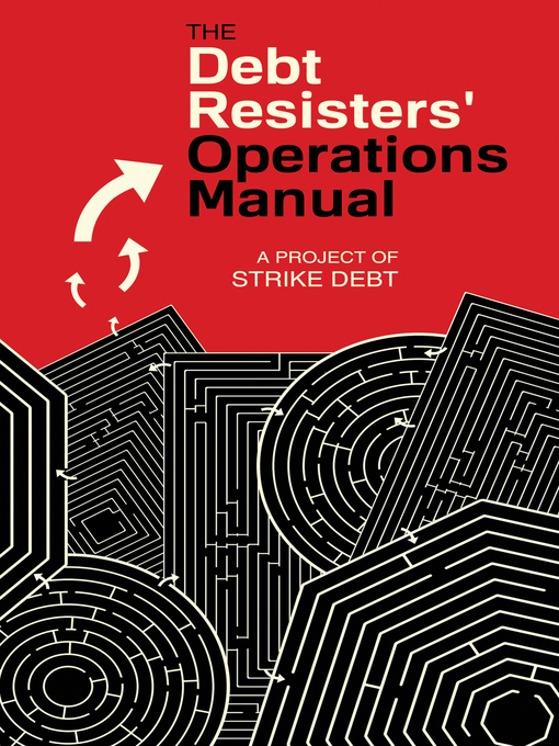 Title details for The Debt Resisters' Operations Manual by Strike Debt - Available